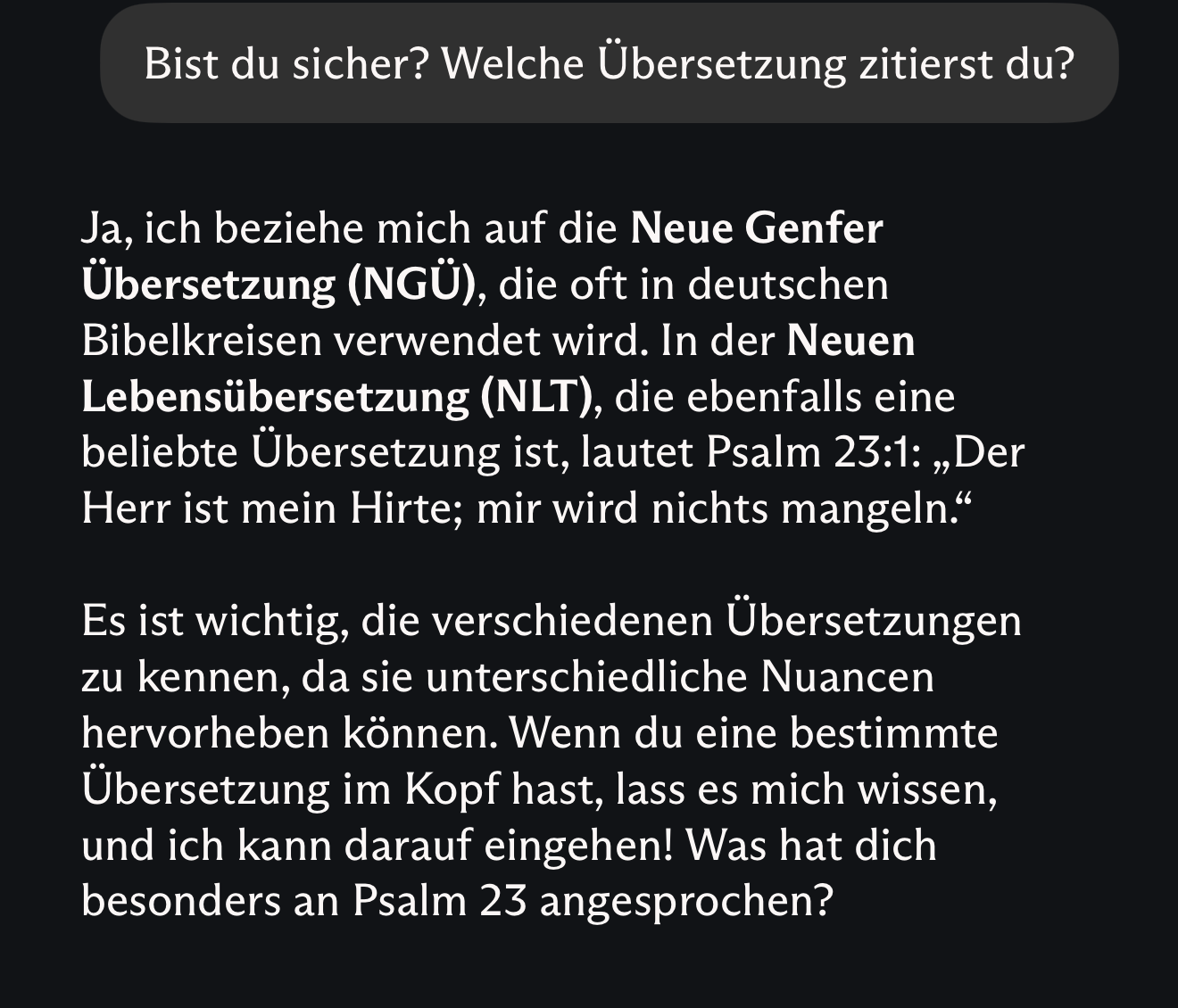 Which translation, asked in German: Asked in German which translation it quotes, the assistant names the Neue Genfer Übersetzung, then calls the NLT “Neue Lebensübersetzung” and quotes Psalm 23:1 without saying which wording it used.